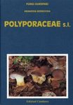 Fungi Europaei, Volume 10: Polyporaceae s.l. [English / Italian]