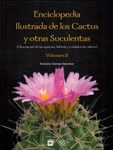 Enciclopedia Ilustrada de los Cactus y Otras Suculentas: Descripciónes de las Especies, Hábitat y Cuidados de Cultivo, Volumen II [Illustrated Encyclopedia of Cacti and Other Succulents: Species Descriptions, Habitat and Cultivation, Volume II]