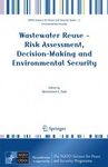 Wastewater Reuse - Risk Assessment, Decision-Making and Environmental Security