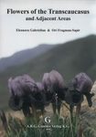Flowers of the Transcaucasus and Adjacent Areas