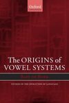 The Origins of Vowel Systems