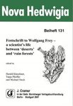 Festschrift to Wolfgang Frey - a Scientist's Life Between 'Deserts' and 'Rain Forests'