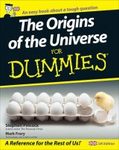 The Origins of the Universe for Dummies