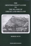 The Ornithologists Guide to the Islands of Orkney and Shetland