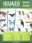 Iguazú Field Guide / Iguazú Guía de Campo / Iguaçu Guía de Campo