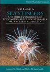 Field Guide to Sea Stingers and Other Venomous and Poisonous Marine Invertebrates of Western Australia