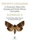 The Witt Catalogue, Volume 4: A Taxonomic Atlas of the Eurasian and North African Noctuoidea