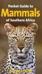 The Pocket Guide to Mammals of Southern Africa