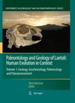 Paleontology and Geology of Laetoli: Human Evolution in Context Volume 1: Geology, Geochronology, Paleoecology and Paleoenvironment