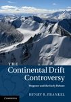 The Continental Drift Controversy, Volume 1