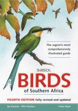 SASOL Birds of Southern Africa: The Region's Most Comprehensively ...