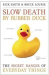Slow Death by Rubber Duck