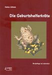 Die Geburtshelferkröte: Brutpflege ist Männlich [The Midwife Toad: Brood Care is Masculine]