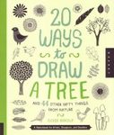 20 Ways to Draw a Tree and 44 Other Nifty Things from Nature