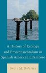 A History of Ecology and Environmentalism in Spanish American Literature