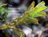 The Mosses and Liverworts of Shropshire