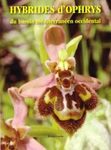 Hybrides d'Ophrys du Bassin Méditerranéen Occidental [Ophrys Hybrids of the Western Mediterranean Basin]