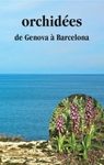Orchidées de Genova à Barcelona [Orchids from Geneva to Barcelona]