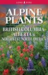 Alpine Plants of British Columbia, Alberta & Northwest North America