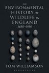 An Environmental History of Wildlife in England 1650-1950
