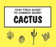Easy Field Guide to Common Desert Cactus