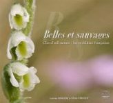 Belles et Sauvages – Clin d'Œil Nature: Les Orchidées Françaises [Beautiful and Wild - A Wink from Nature: The French Orchids]