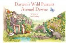 Darwin's Wild Pursuits Around Downe