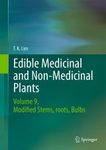 Edible Medicinal and Non Medicinal Plants, Volume 9: Modified Stems, Roots, Bulbs