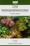Macroalgas Marinhas do Brasil: Guia de Campo das Principais Espècies [Marine Macroalgae of Brazil: Field Guide to the Most Important Species]