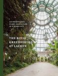 The Royal Greenhouses of Laeken