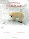 Géopolitique de l'Ours Polaire [Geopolitics of the Polar Bear]