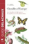 Guide des Chenilles d'Europe: Les Chenilles de Plus de 500 Espèces de Papillons sur 165 Plantes Hôtes [Collins Field Guide to Caterpillars of Britain and Europe]