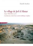 Le Village de Jerf el Ahmar (Syrie, 9500-8700 av. J.-C.): L’Architecture, Miroir d’une Société Néolithique Complexe [The Village Jerf el Ahmar (Syria, 9500-8700 BC.): Its Architecture, a Mirror of a Complex Neolithic Society]