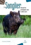Le Sanglier: Rencontres Privilégiées avec la Bête Noire [The Boar: Privileged Meetings with the Black Beast]