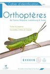 Cahier d'Identification des Orthoptères de France, Belgique, Luxembourg & Suisse [Identification Guide to the Orthoptera of France, Belgium, Luxembourg and Switzerland]