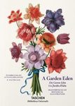A Garden Eden: Masterpieces of Botanical Illustration [English / French / German]
