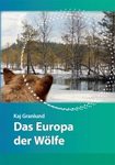Das Europa der Wölfe [The Gray Wolf Revealed]