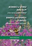 Bombyces and Sphinges of the Alps and their Larvae, Pupae and Cocoons / Bombici e Sfingi delle Alpi: E Loro Larva, Pupe e Bozzoli