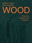 Wood: Chemistry, Ultrastructure, Reactions