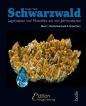 Schwarzwald, Band 1: Nordschwarzwald und Grube Clara [Black Forest, Volume 1: Northern Black Forest and Clara Mine]