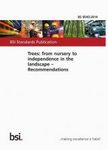 BS 8545:2014 Trees: From Nursery to Independence in the Landscape – Recommendations