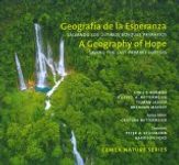 A Geography of Hope: Saving the Last Primary Forests / Geografía de la Esperanza: Salvando los Últimos Bosques Primarios