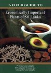 A Field Guide to Economically Important Plants of Sri Lanka