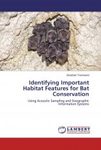 Identifying Important Habitat Features for Bat Conservation