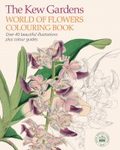 The Kew Gardens World of Flowers Colouring Book