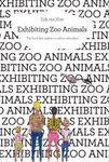 Exhibiting Zoo Animals