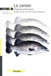 Le Cernier (Polyprion americanus): Biologie, Pêche, Marché et Potentiel Aquacole [The Atlantic Wreckfish: Biology, Fisheries, Market and Aquaculture Potential]