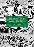 Adventures in the Anthropocene
