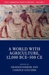 The Cambridge World History, Volume 2: A World with Agriculture, 12,000 BCE-500 CE
