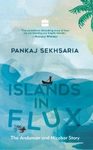 Islands in Flux
